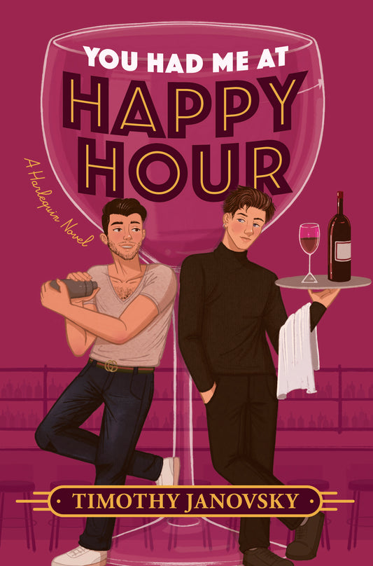 You Had Me At Happy Hour
Book by Timothy Janovsky