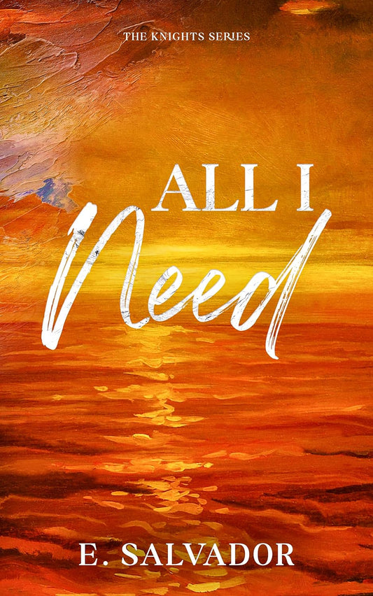 All I Need
Book by E Salvador