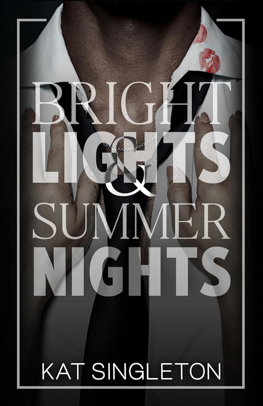 Bright Lights & Summer Nights by Kat Singleton