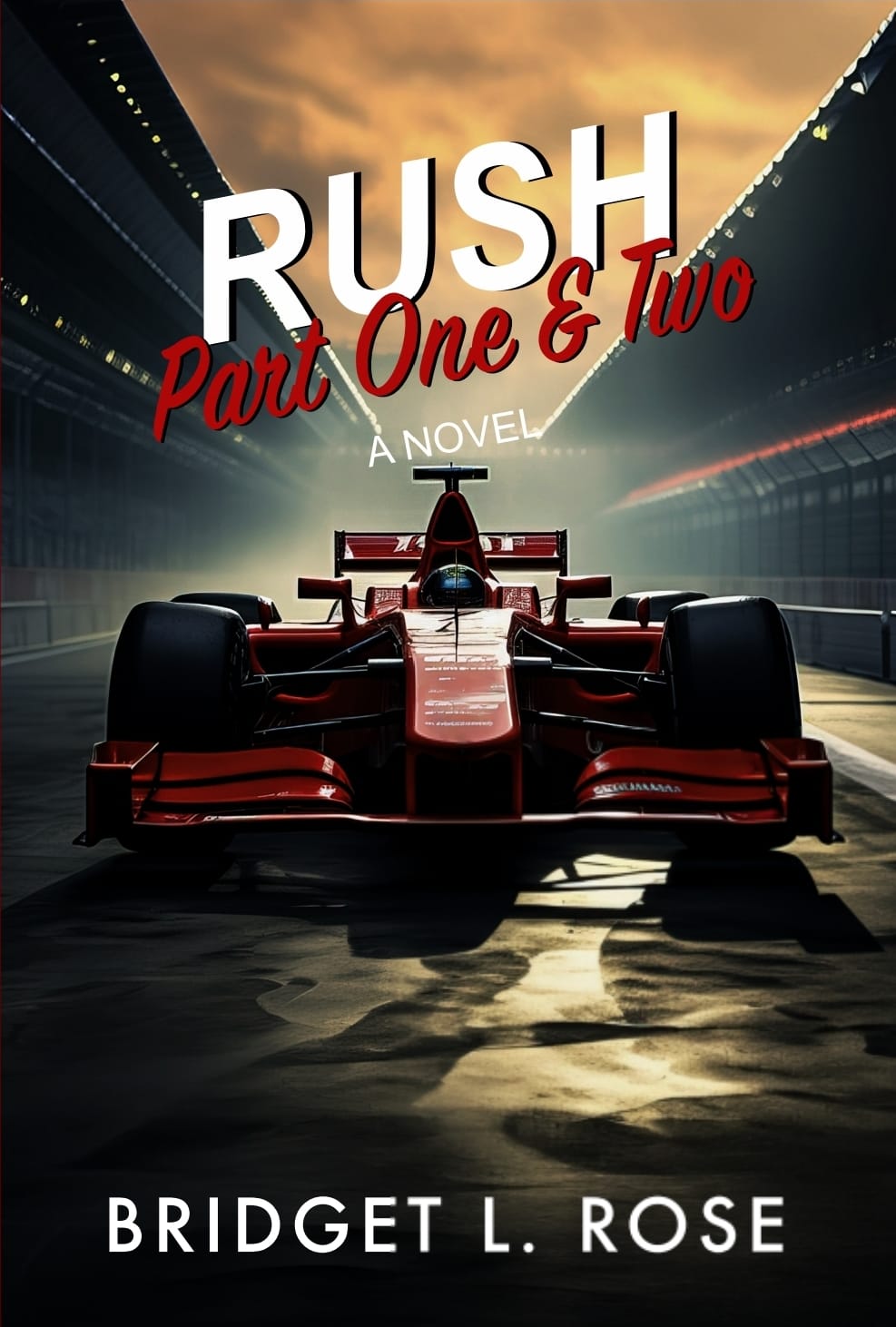 Rush: Part One & Two
Book by Bridget L Rose