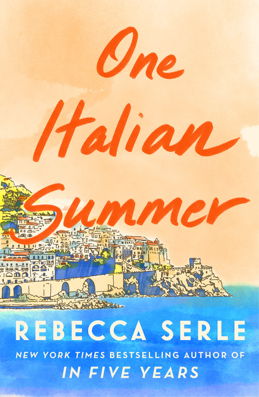 One Italian Summer: A Novel by Rebecca Serle