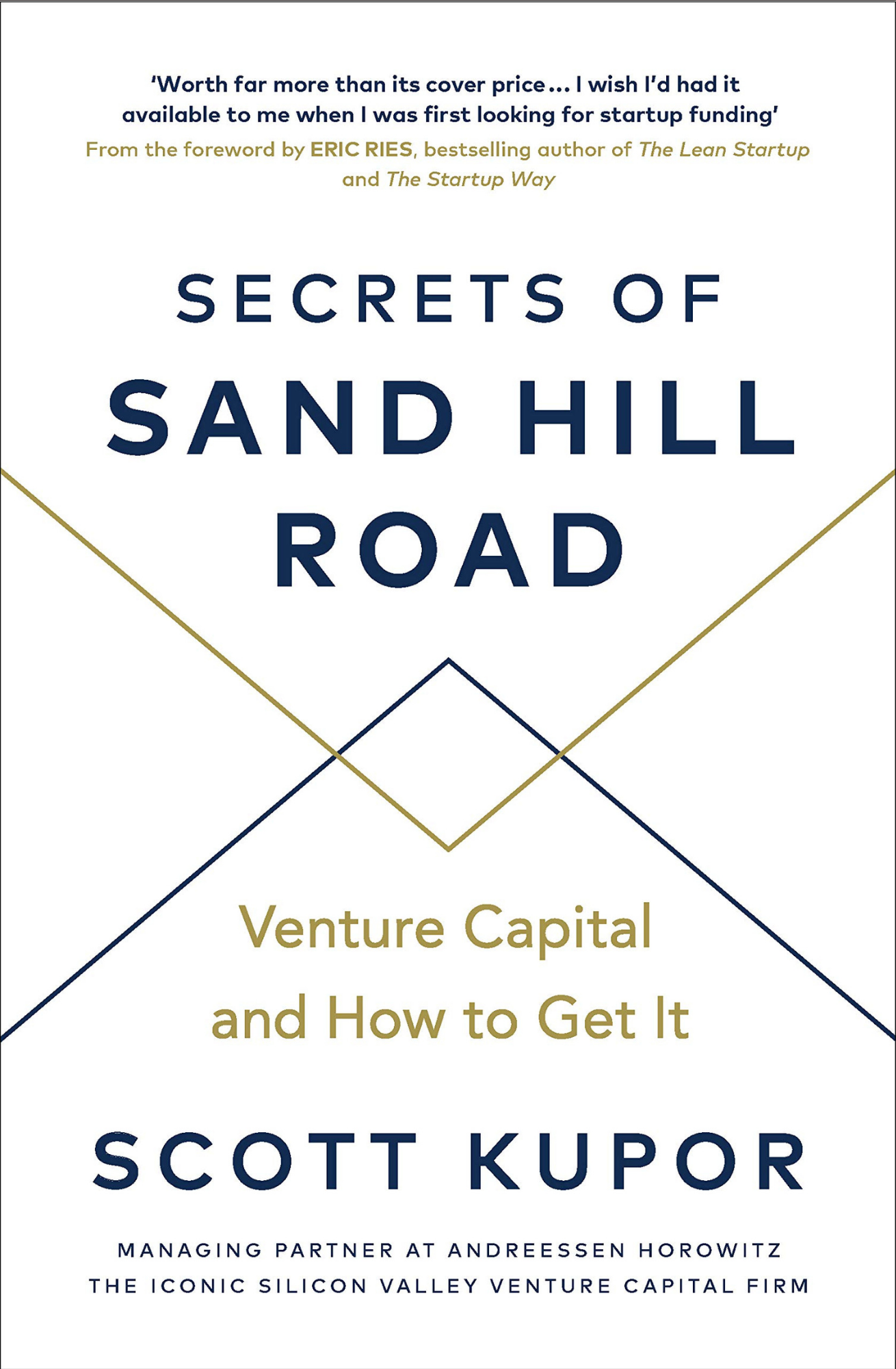 Secrets of Sand Hill Road: Venture Capital and How to Get It by Scott Kupor