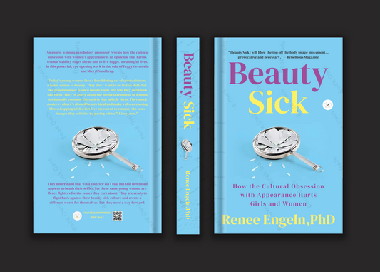 Beauty Sick: How the Cultural Obsession with Appearance Hurts Girls and Women Book by Renee Engeln