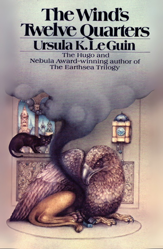 The Wind's Twelve Quarters by Ursula K. Le Guin