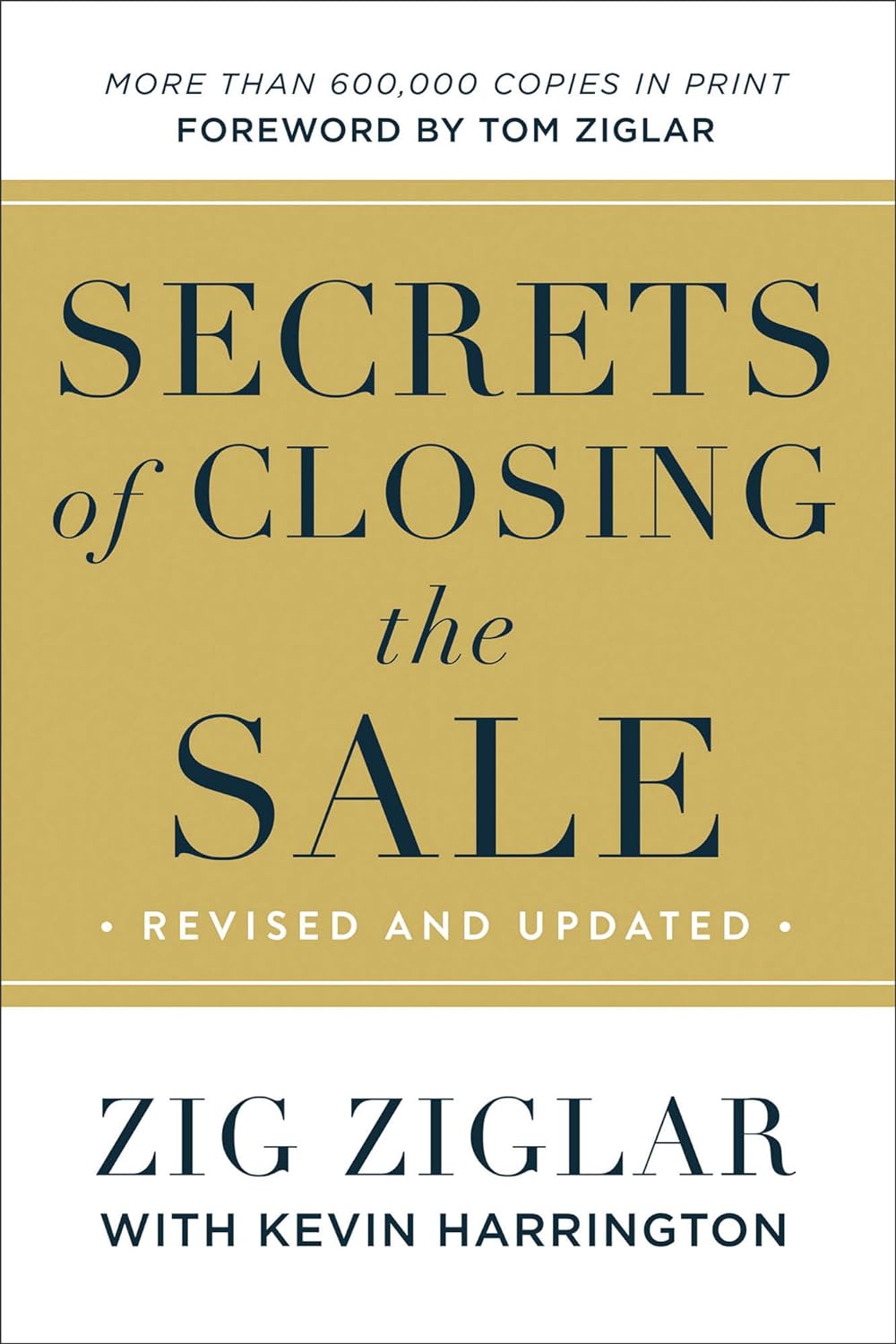 Secrets of closing the sale
Book by Zig Ziglar