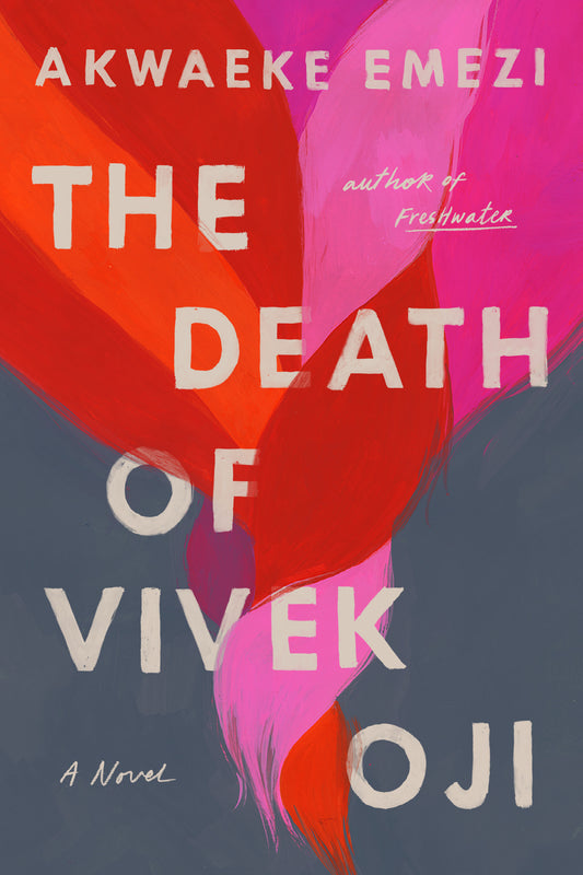 The Death of Vivek Oji
Novel by Akwaeke Emezi