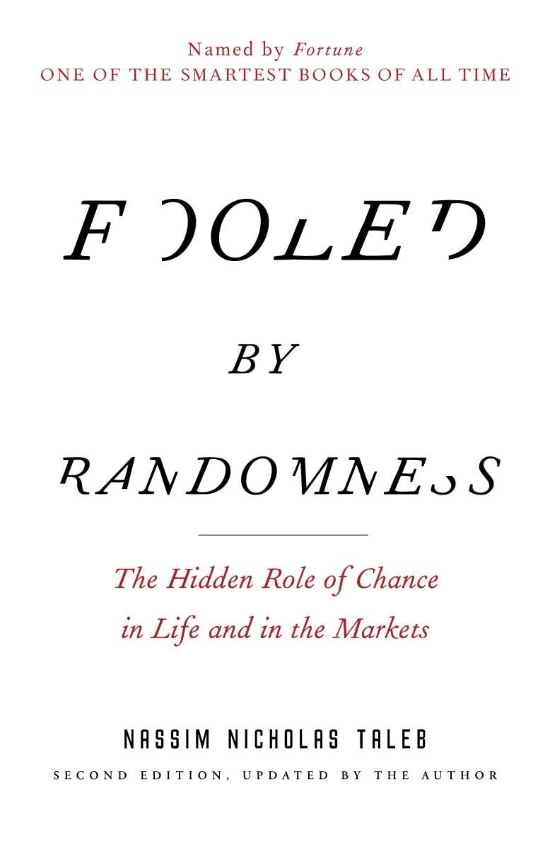 Fooled by Randomness: The Hidden Role of Chance in Life and in the Markets
Book by Nassim Nicholas Taleb