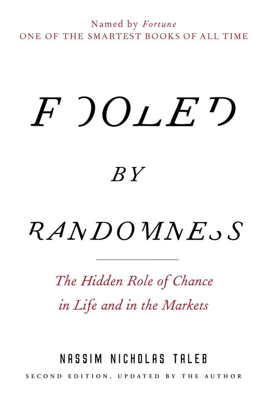 Fooled by Randomness: The Hidden Role of Chance in Life and in the Markets
Book by Nassim Nicholas Taleb