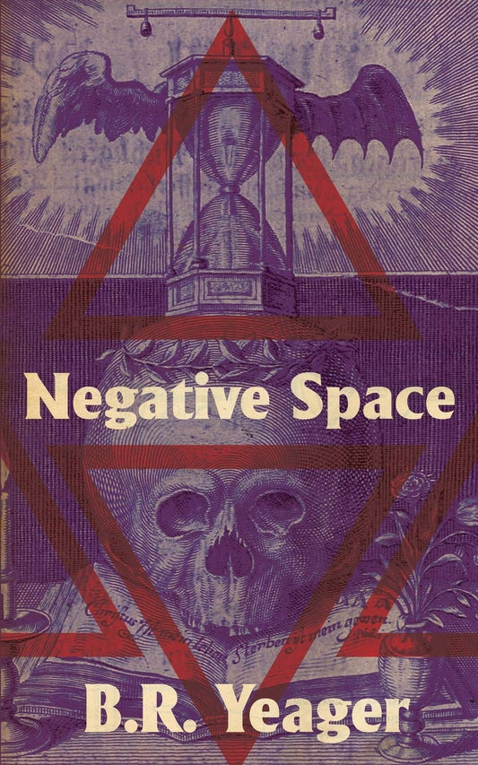 Negative Space
Book by B. R. Yeager