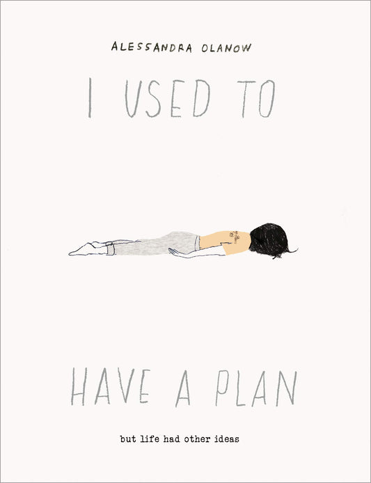 I Used to Have a Plan: But Life Had Other Ideas
Book by Alessandra Olanow