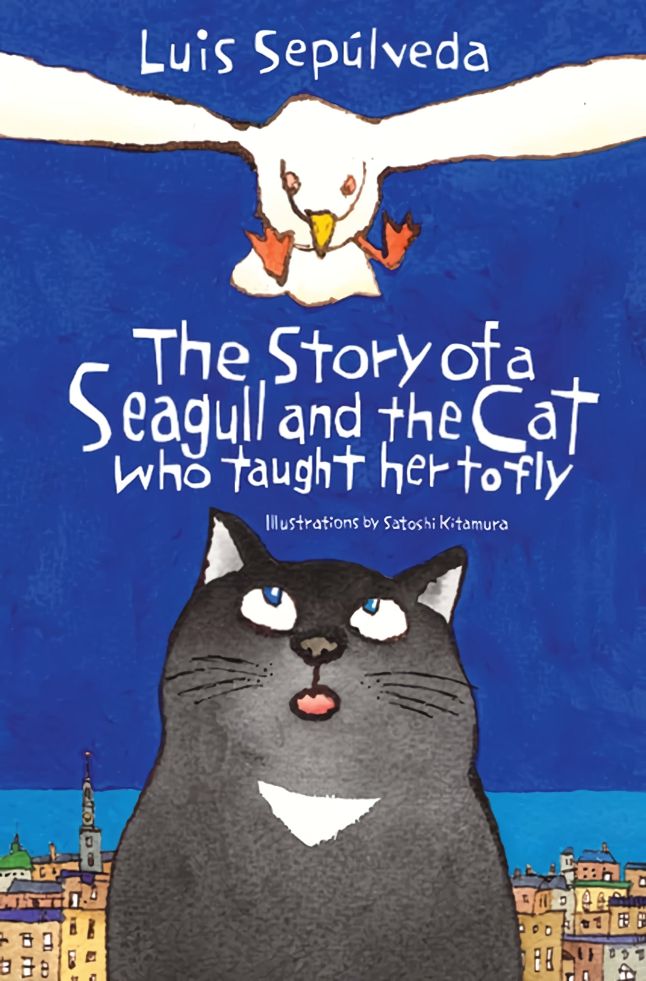 The Story Of A Seagull And The Cat Who Taught Her To Fly
Book by Luis Sepúlveda