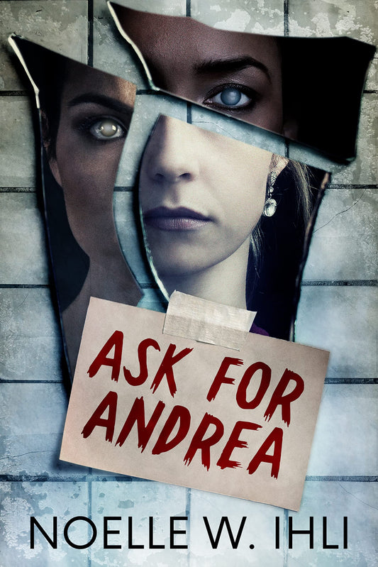 Ask for Andrea
Book by Noelle Ihli