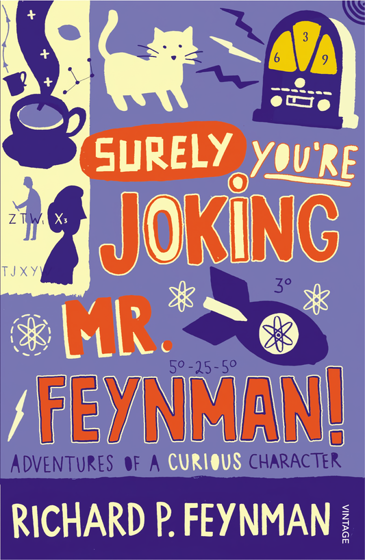 Surely You're Joking, Mr. Feynman! by Richard Feynman