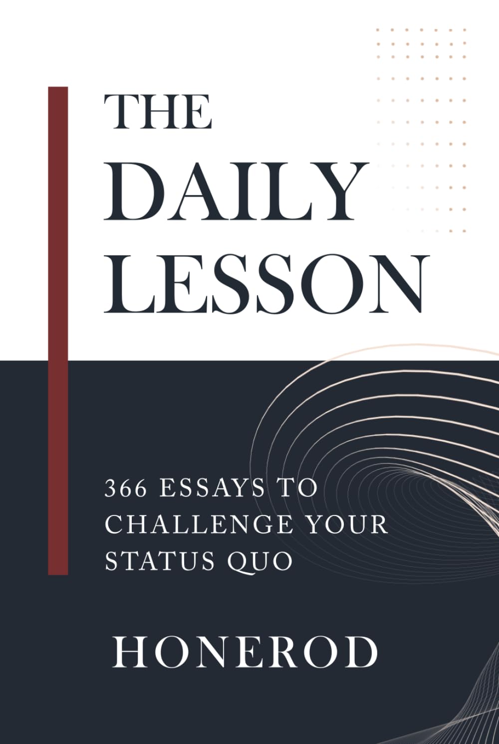 The Daily Lesson: 366 Essays to Change Your Status Quo
Book by Honerod