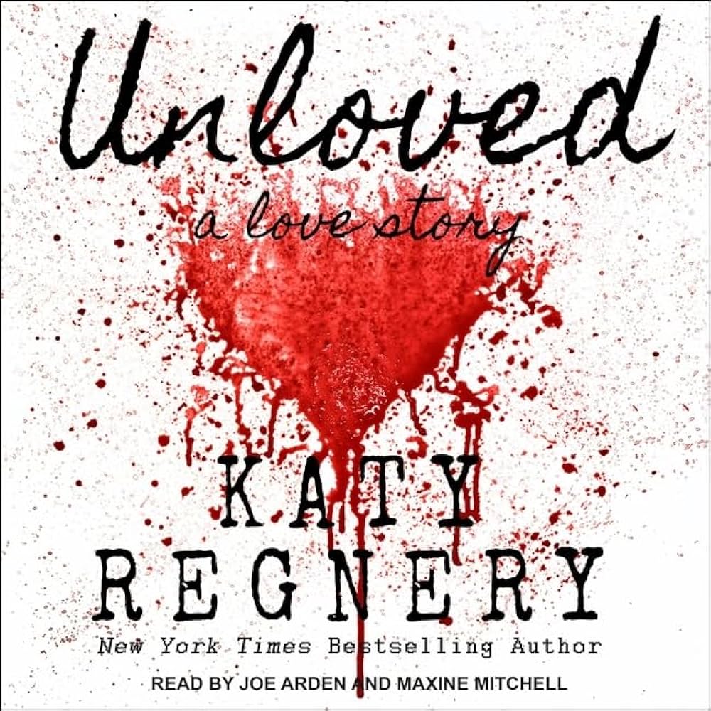 Unloved, a Love Story
Book by Katy Regnery