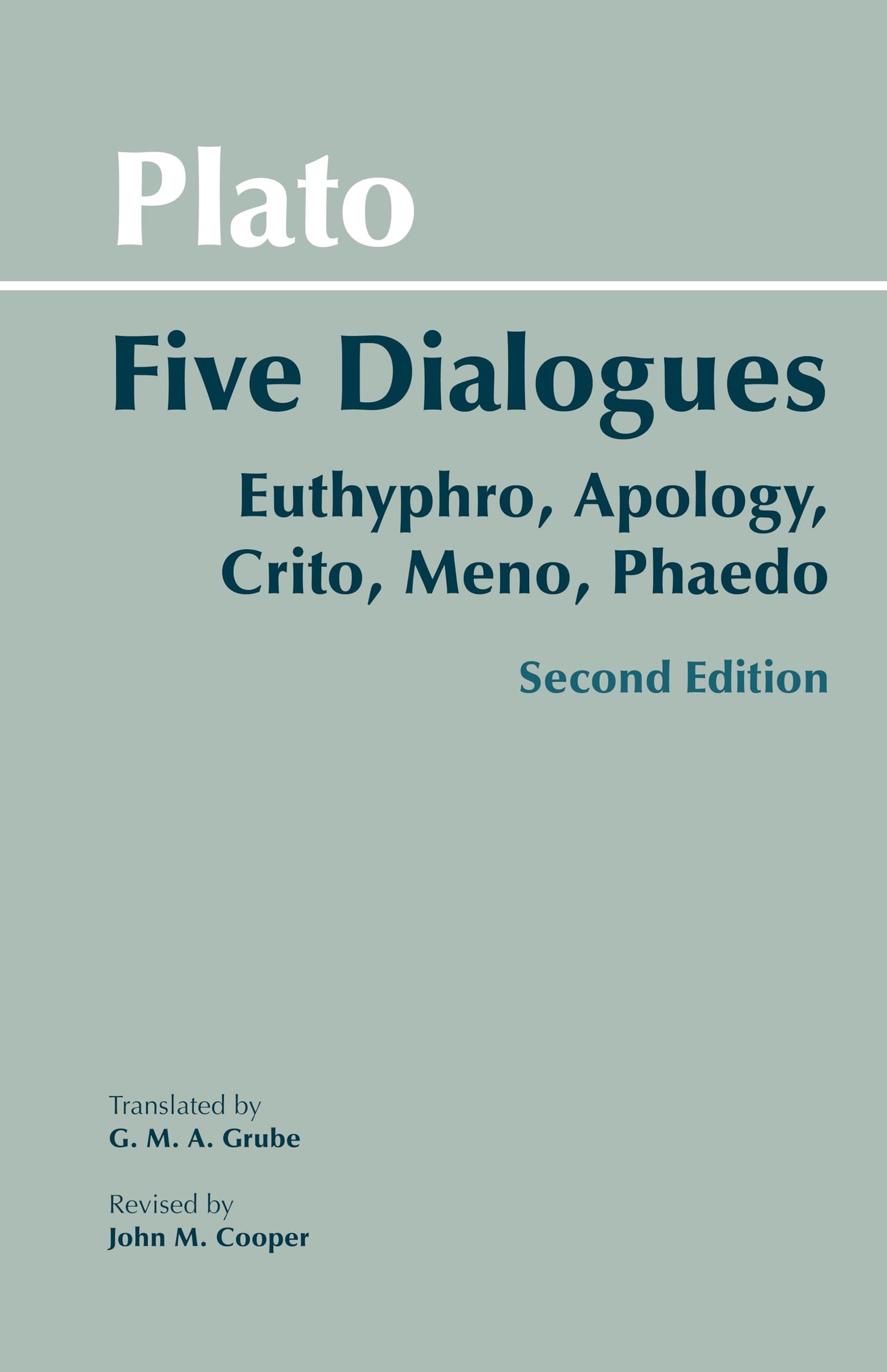 Plato: Five Dialogues: Euthyphro, Apology, Crito, Meno, Phaedo
Book by Plato