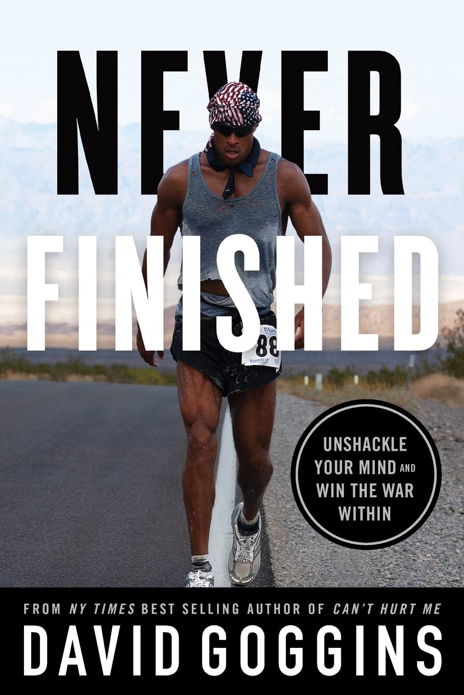 Never Finished: Unshackle Your Mind and Win the War Within
Book by David Goggins