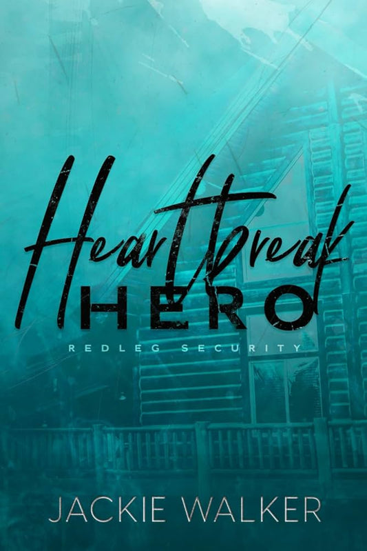 Heartbreak Hero: A Redleg Security Novel Book by JACKIE WALKER
