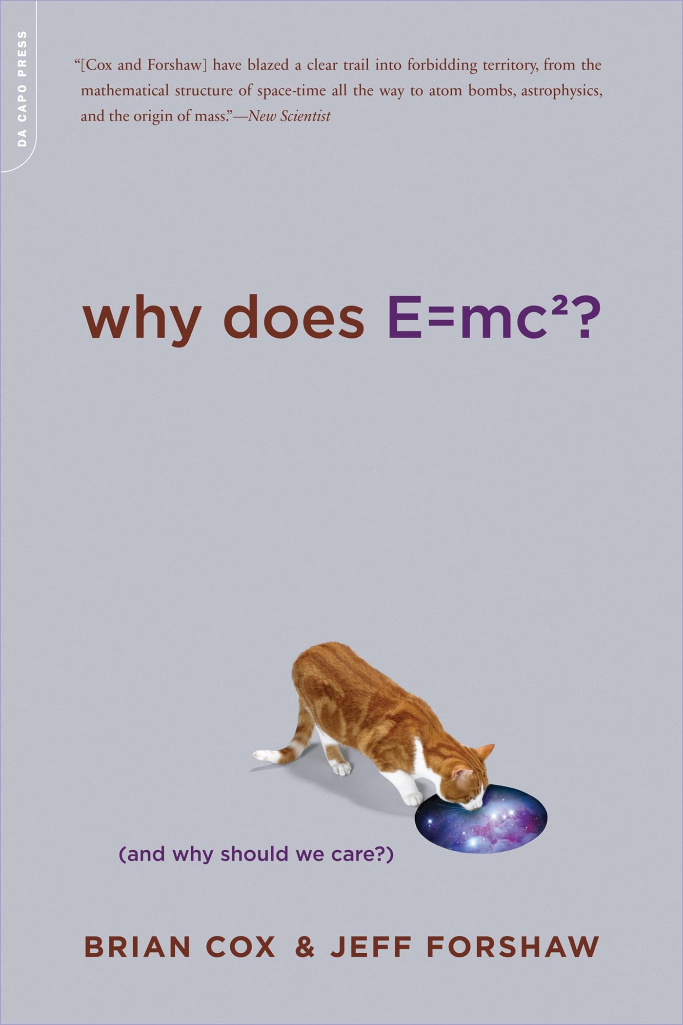 Why Does E=mc²?
Book by Brian Cox and Jeff Forshaw