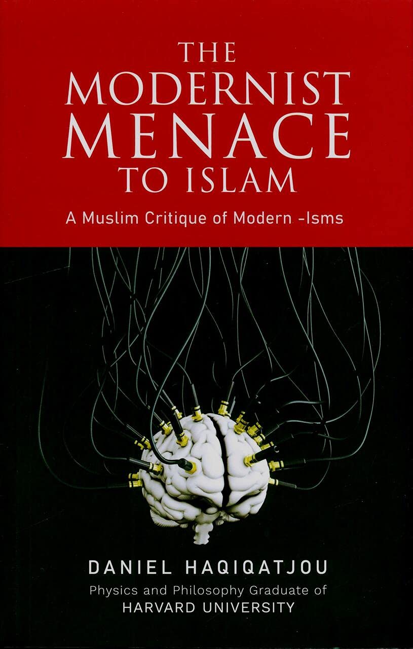 The Modernist Menace to Islam
Book by Daniel Haqiqatjou