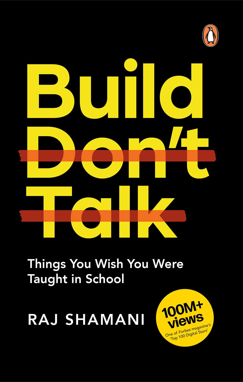 Build, Don't Talk: Things You Wish You Were Taught in School
Book by Raj Shamani