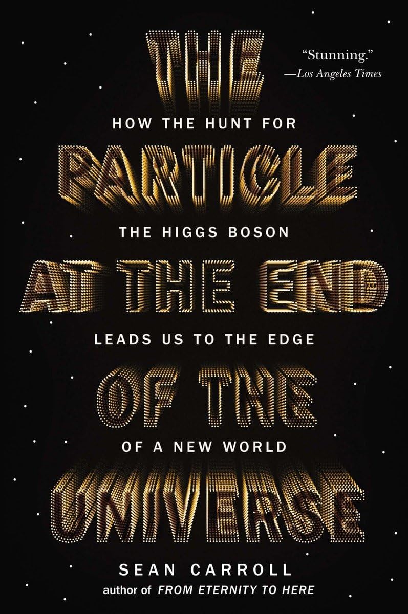 The Particle at the End of the Universe
Book by Sean M. Carroll