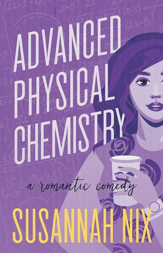 Advanced Physical Chemistry: A Romantic Comedy
Book by Susannah Nix