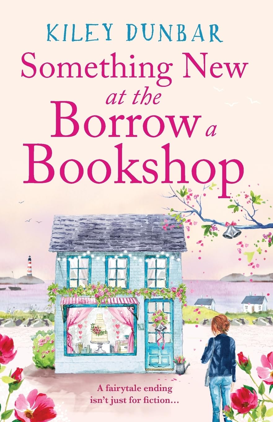 Something New at the Borrow a Bookshop by Kiley Dunbar