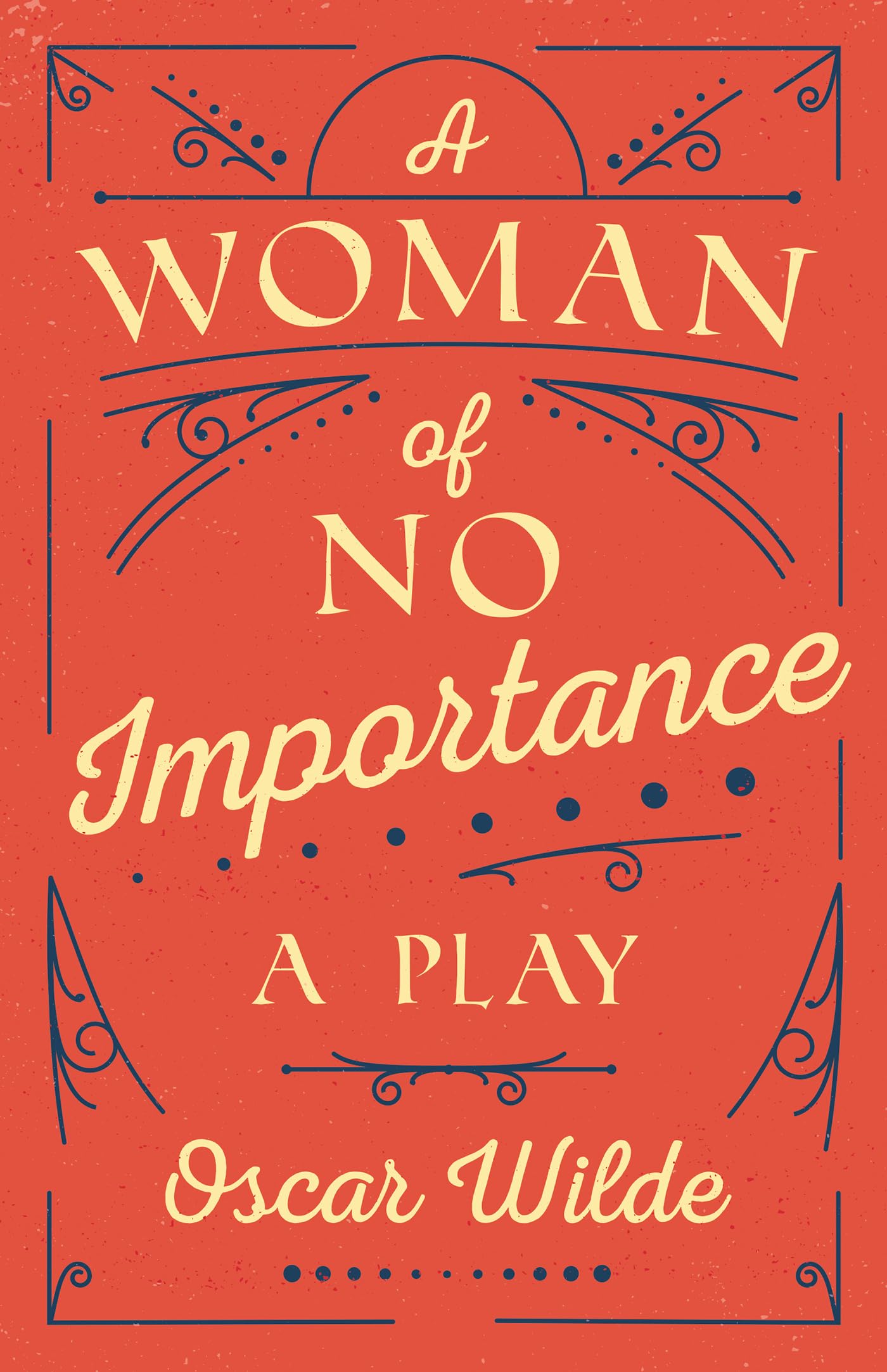 A Woman of No Importance
Play by Oscar Wilde