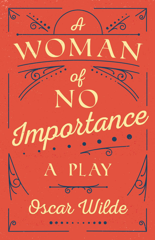 A Woman of No Importance
Play by Oscar Wilde