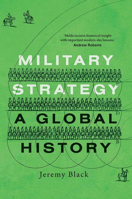 Military Strategy: A Global History
Book by Jeremy Black