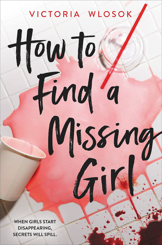 How to Find a Missing Girl
Book by Victoria Wlosok