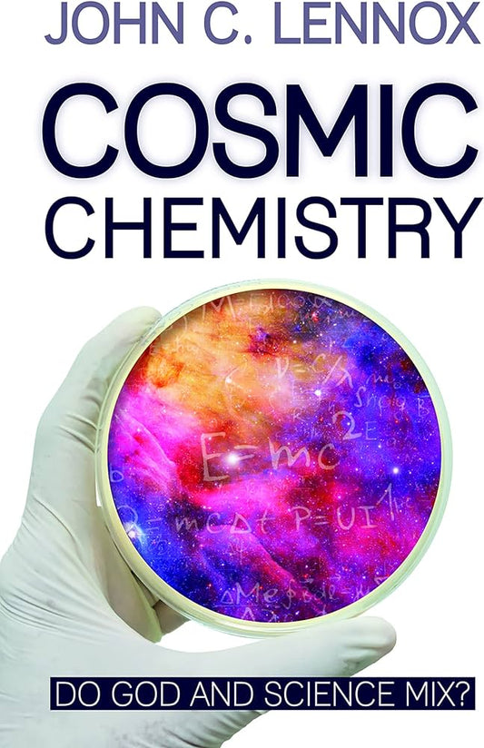 Cosmic Chemistry: Do God and Science Mix?
Book by John Lennox