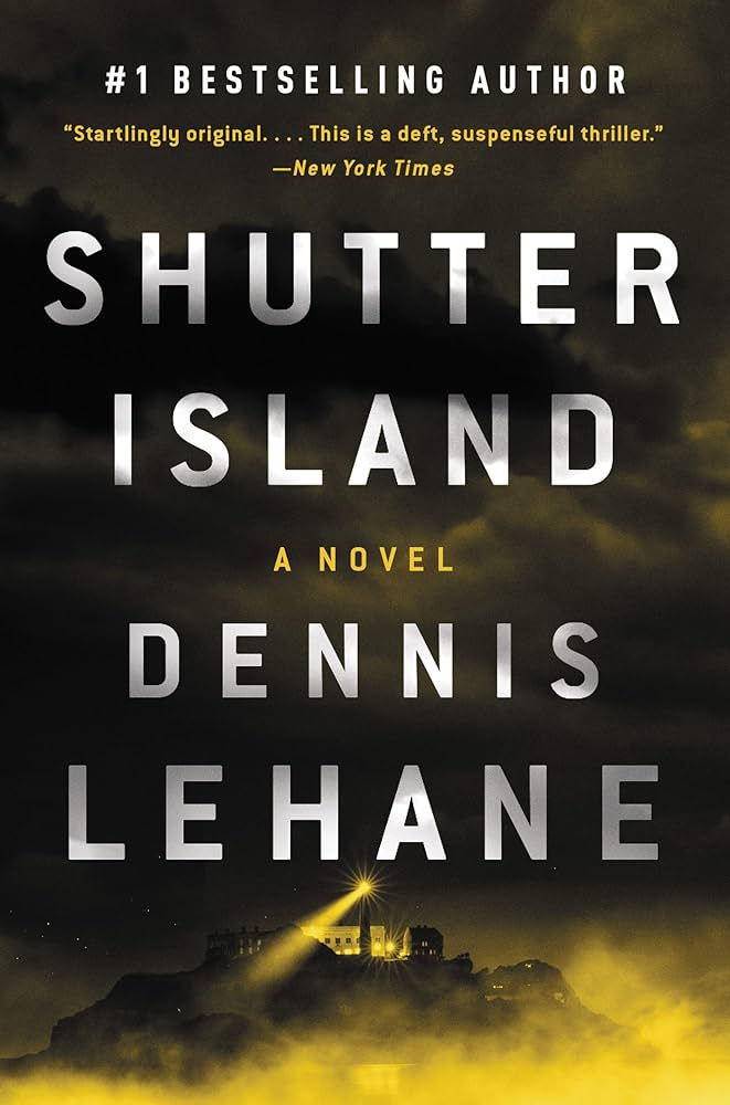 Shutter Island
Novel by Dennis Lehane