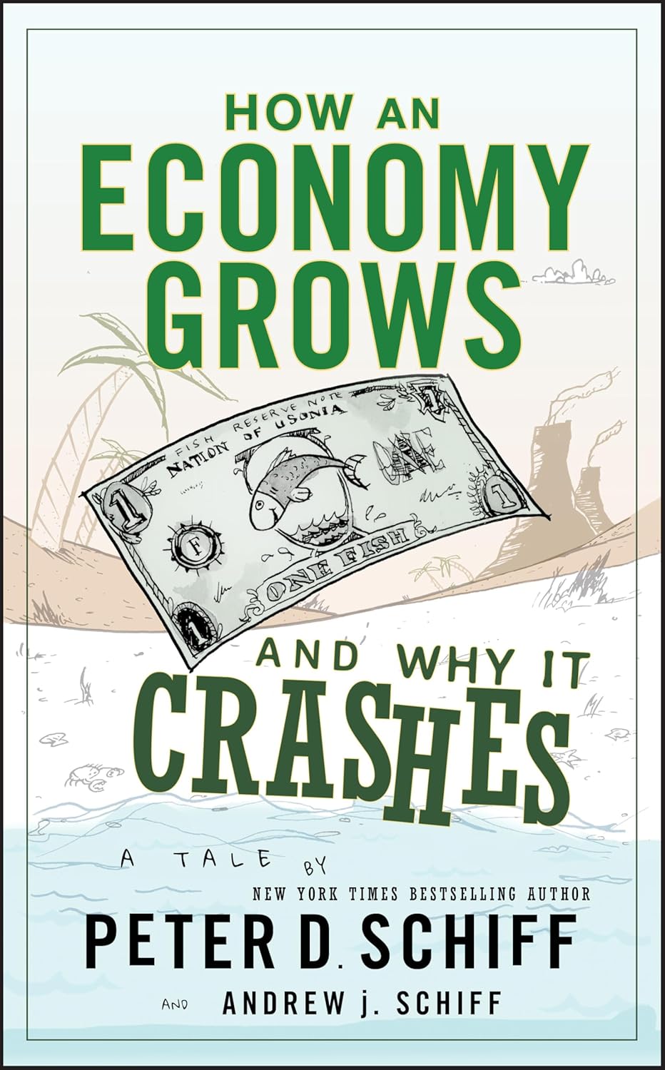 How an Economy Grows and Why It Crashes
Book by Peter Schiff