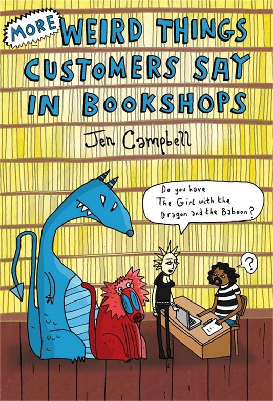 Weird Things Customers Say in Bookstores by Jen Campbell Greg McLeod