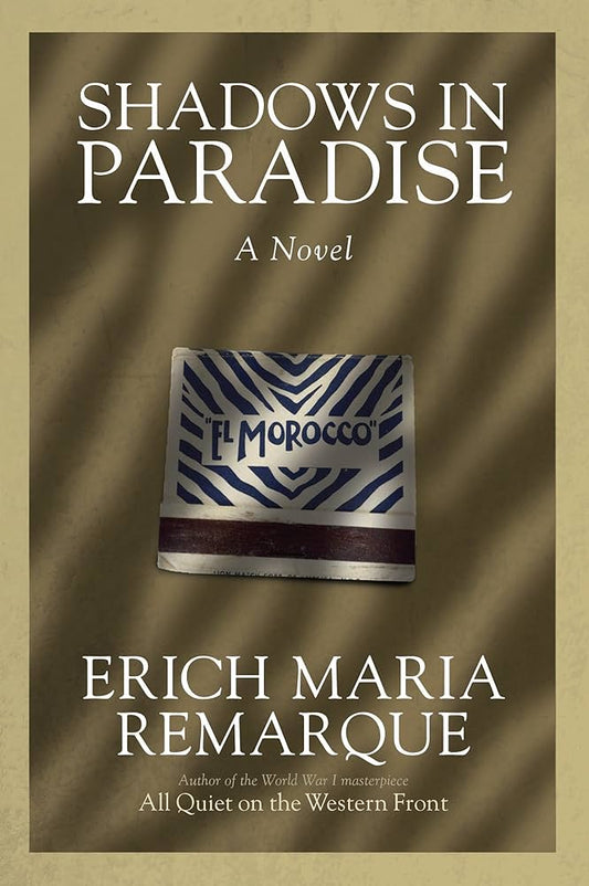 Shadows in Paradise
Novel by Erich Maria Remarque