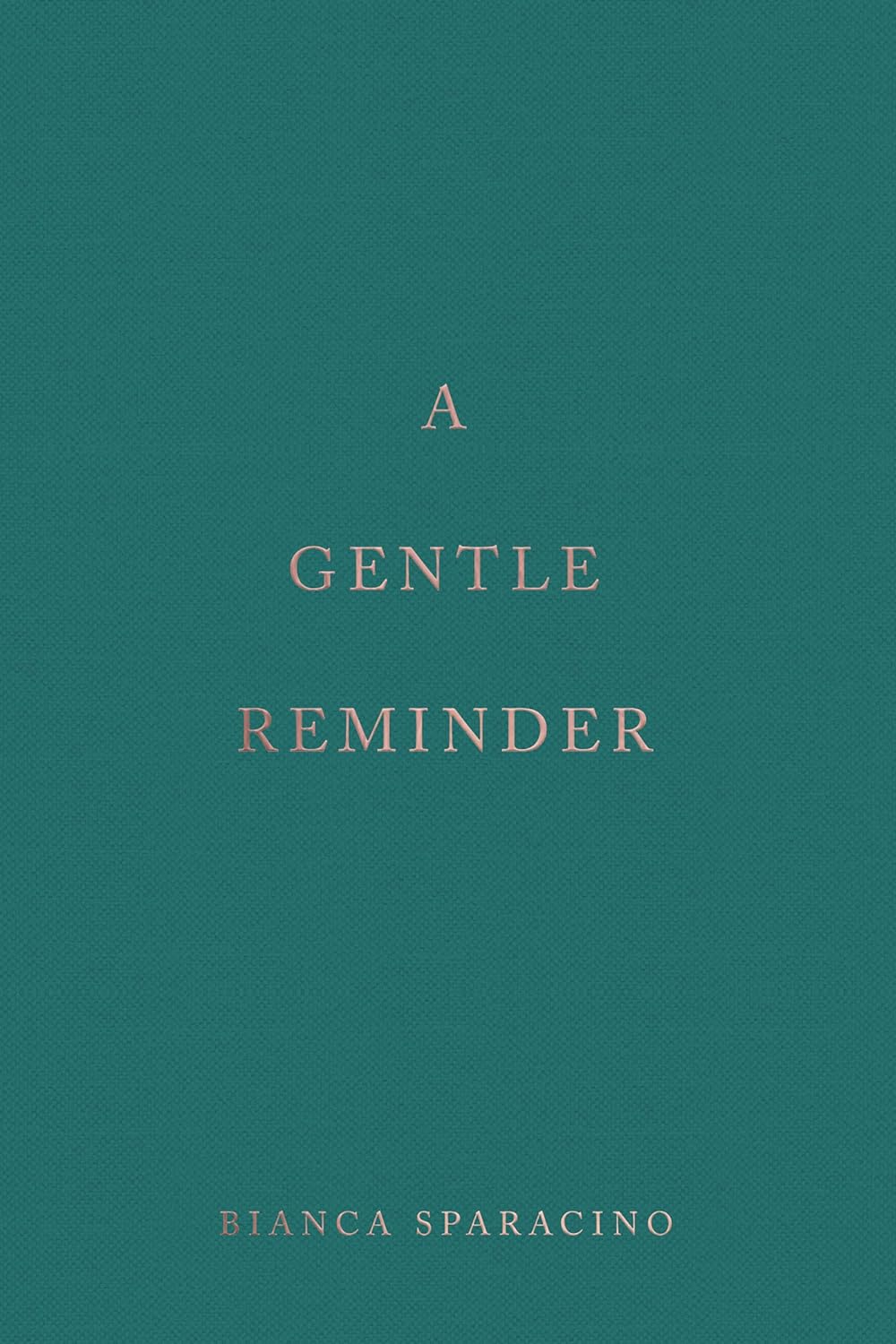 A Gentle Reminder
Book by Bianca Sparacino