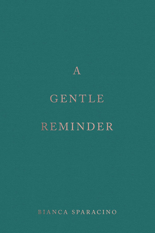 A Gentle Reminder
Book by Bianca Sparacino