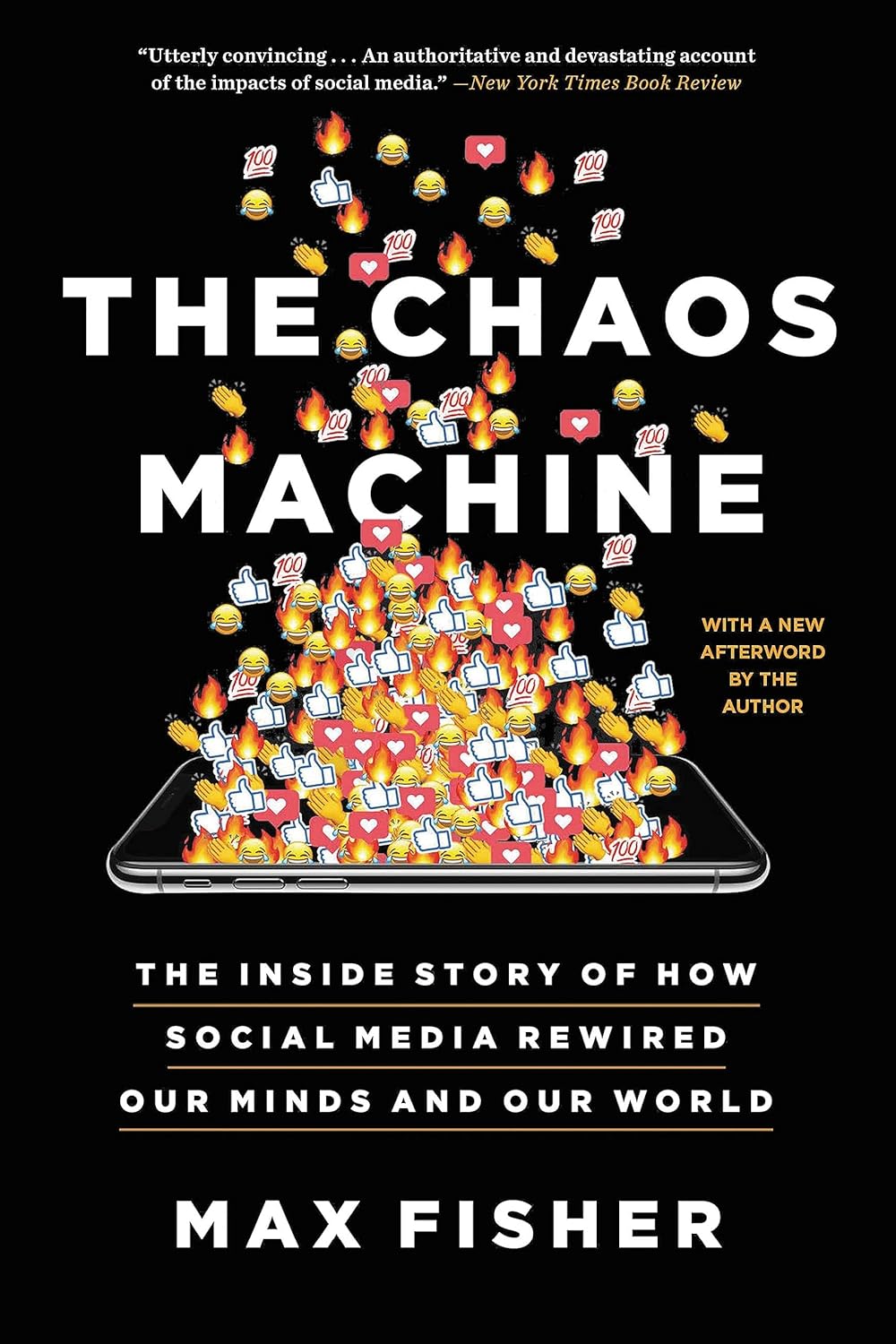 The Chaos Machine: The Inside Story of How Social Media Rewired Our Minds and Our World Book by Max Fisher