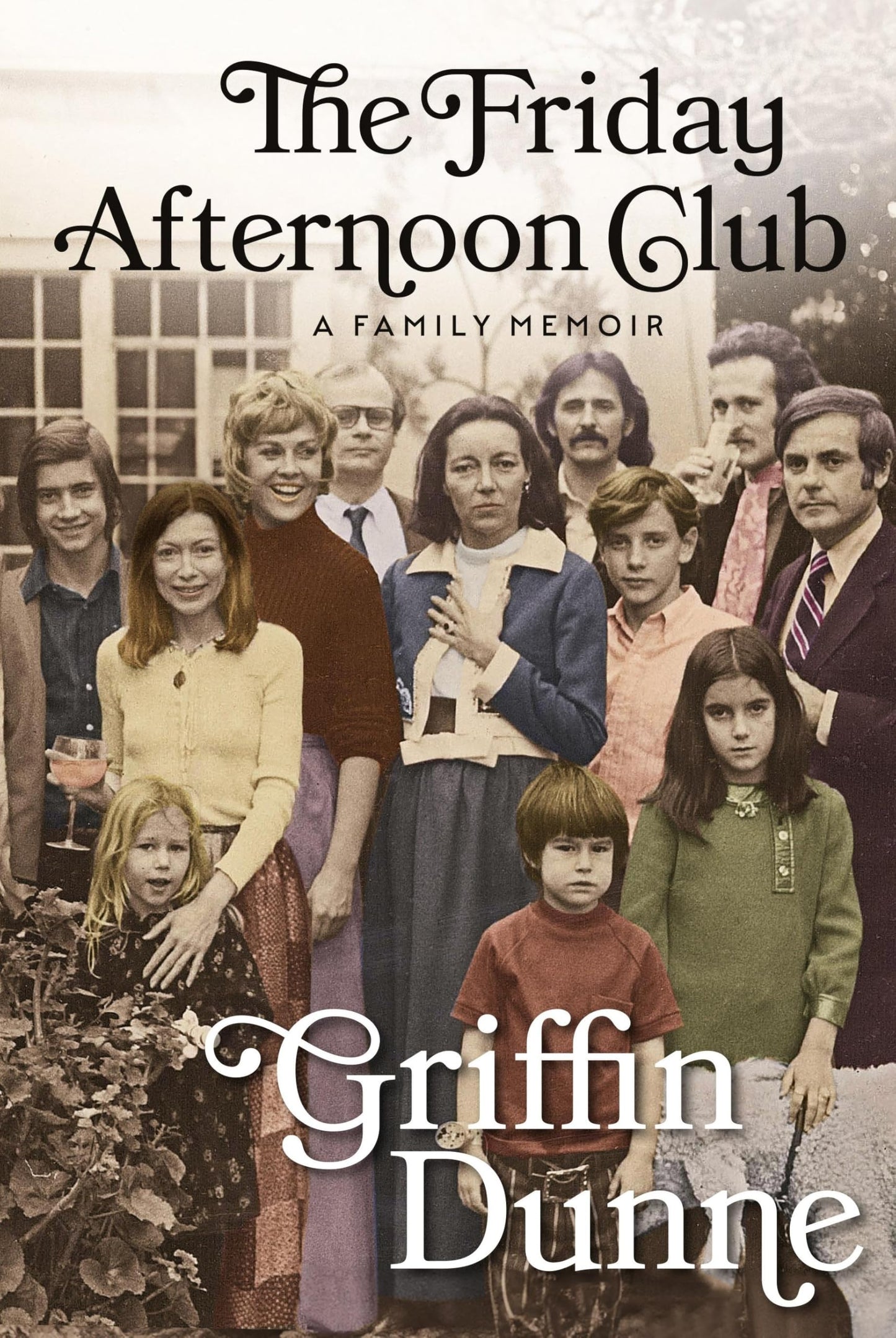 The Friday Afternoon Club: A Family Memoir
Book by Griffin Dunne