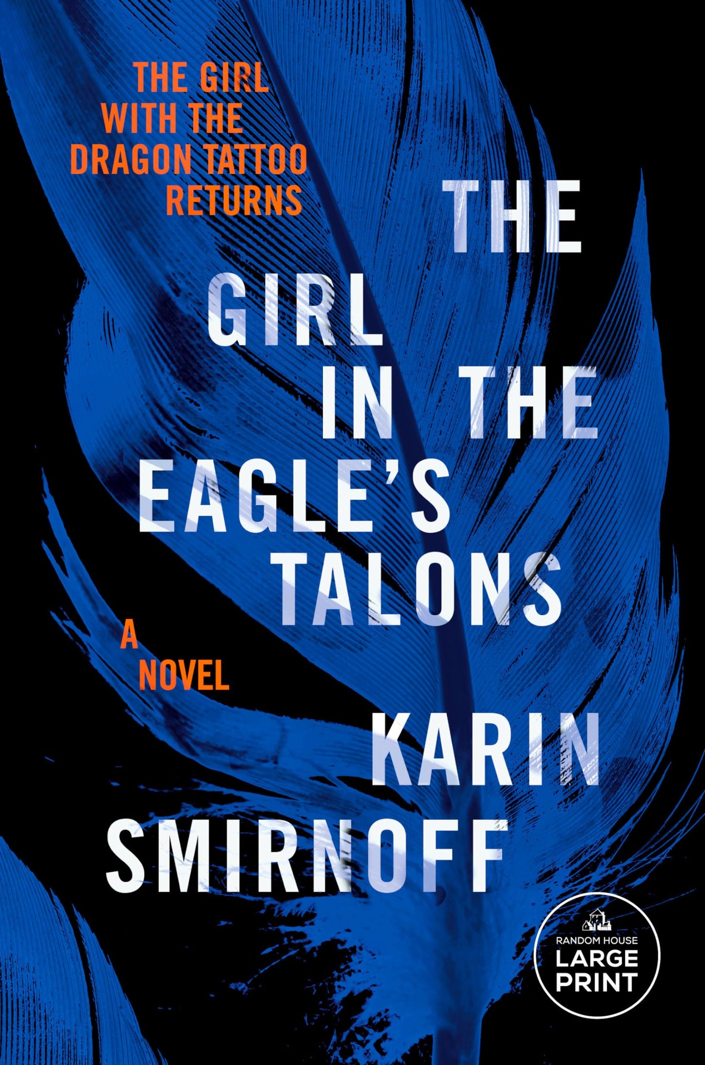 The Girl in the Eagle's Talons: A Lisbeth Salander Novel
Book by Karin Smirnoff