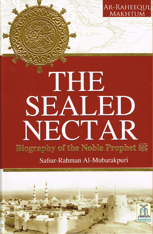 The Sealed Nectar by Safiur Rahman Mubarakpuri