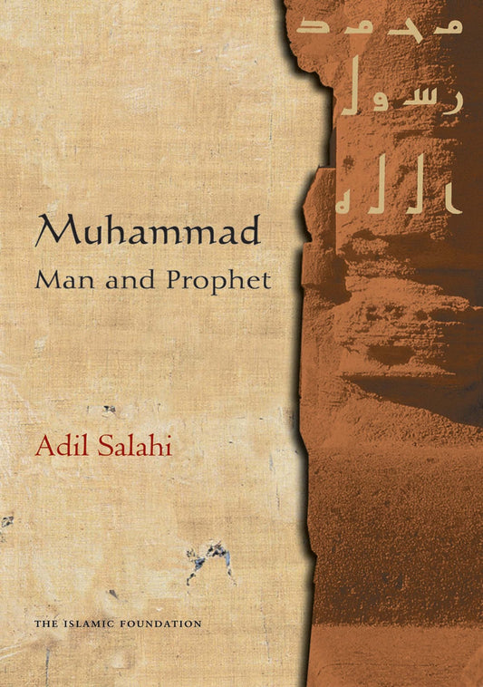 Muhammad: Man and Prophet by Adil Salahi