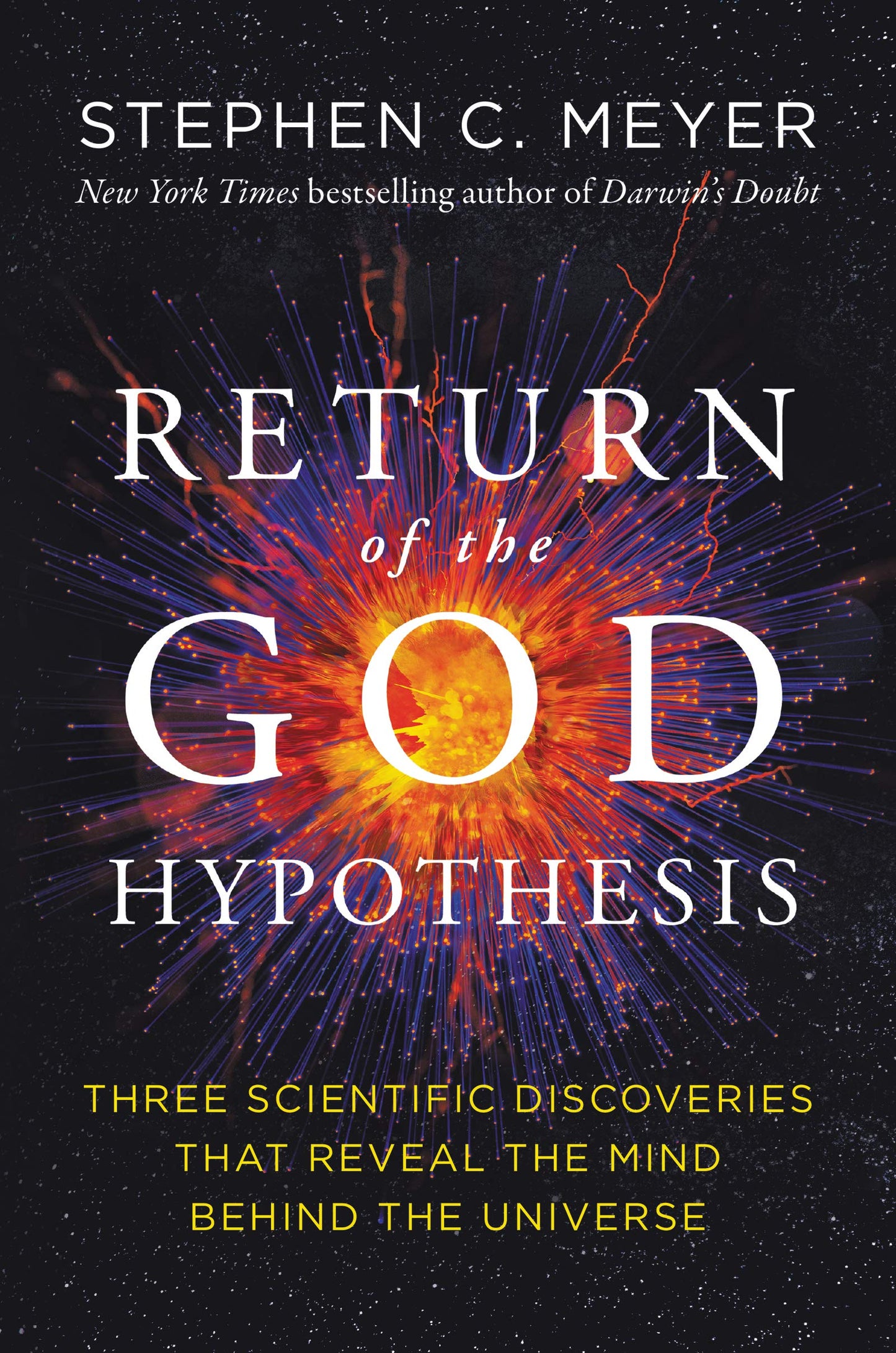 Return of the God Hypothesis: Three Scientific Discoveries That Reveal the Mind Behind the Universe
Book by Stephen C. Meyer