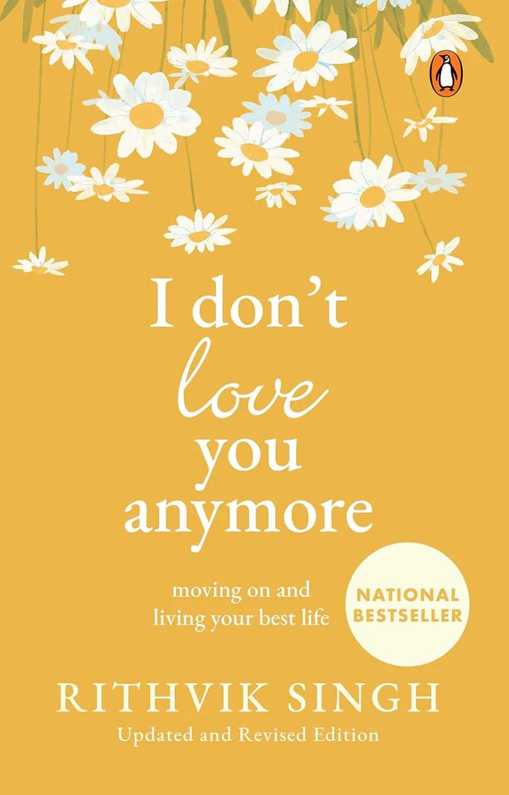 I Don't Love You Anymore: Moving On and Living Your Best Life
Book by Rithvik Singh