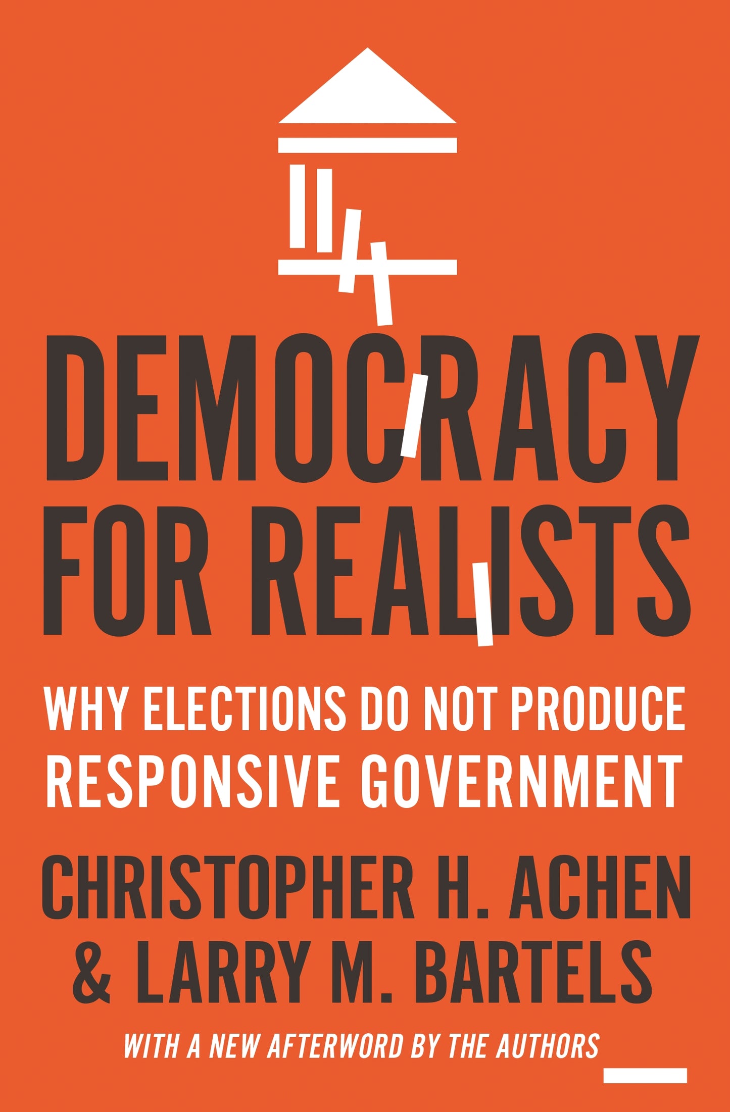 Democracy for Realists: Why Elections Do Not Produce Responsive Government
Book by Christopher H. Achen and Larry Bartels