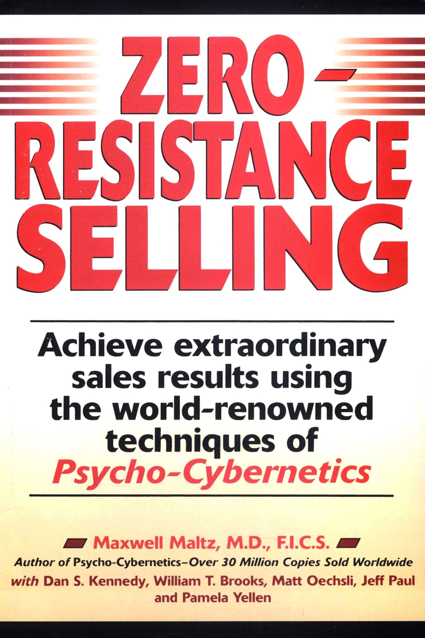 Zero-Resistance Selling: Achieve Extraordinary Sales Results Using World Renowned Techqs Psycho Cyberneti
Book by Maxwell Maltz