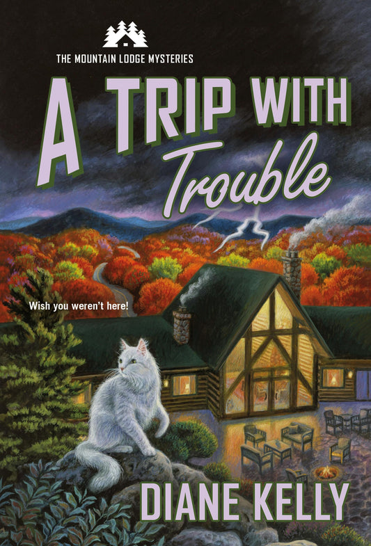 A Trip with Trouble: The Mountain Lodge Mysteries
Book by Diane Kelly