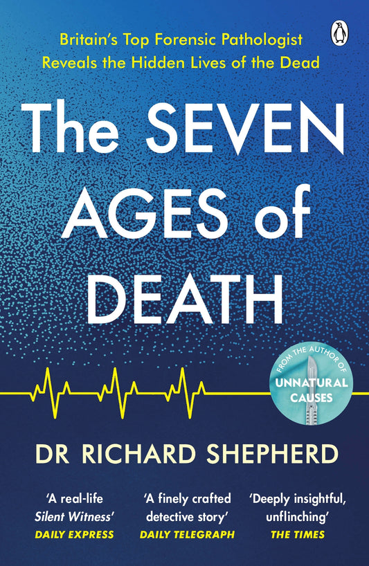 The Seven Ages of Death: A Forensic Pathologist#s Journey Through Life
Book by Dr Richard Shepherd